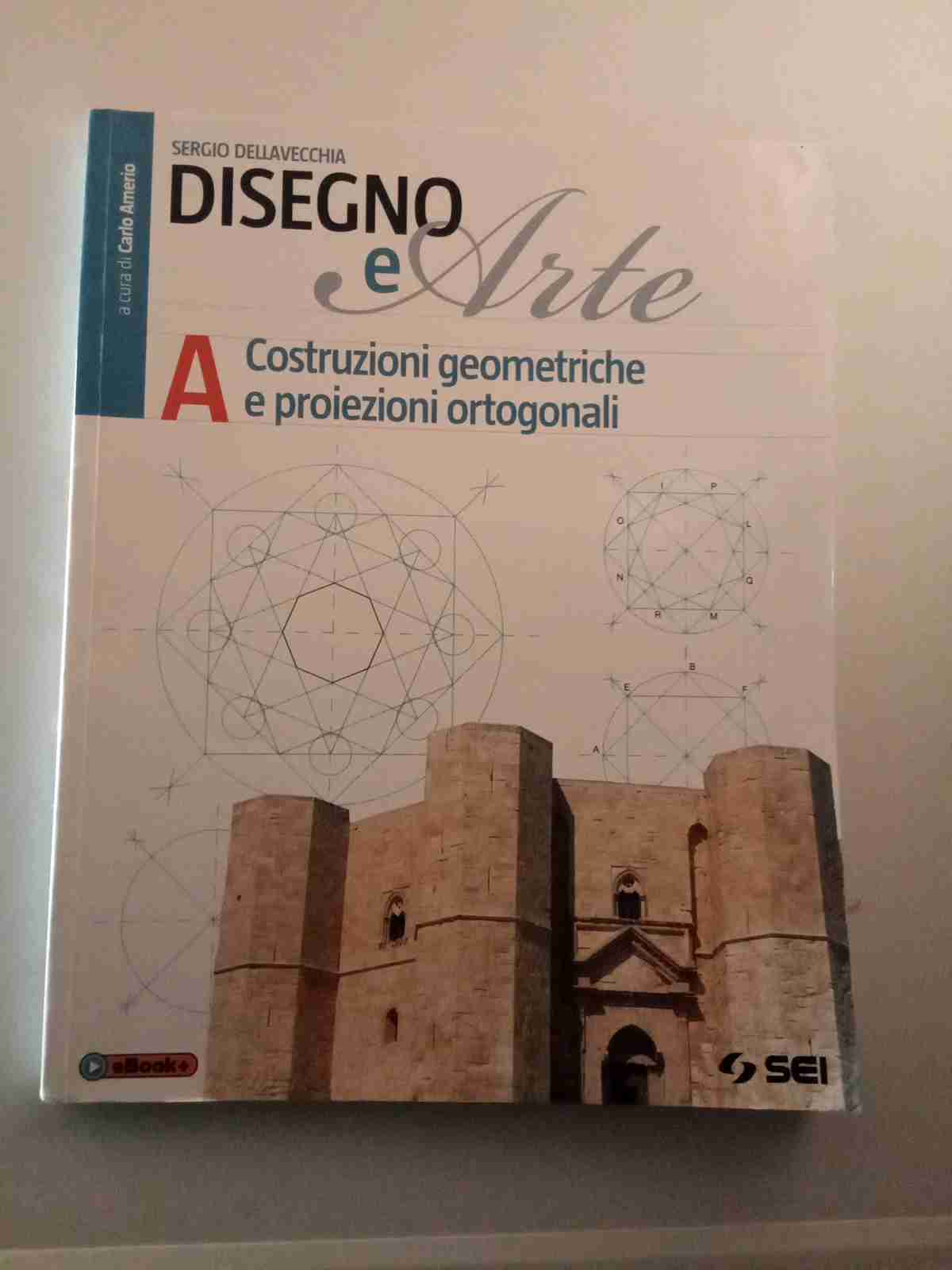 DISEGNO E ARTE, COSTRUZIONI GEOMETRICHE E PROIEZIONI ORTOGONALI libro usato