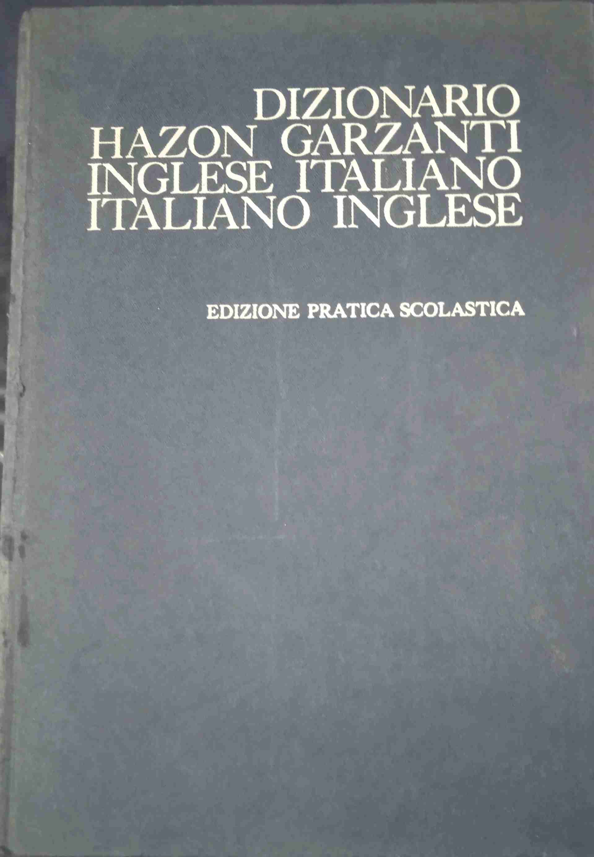 Dizionario - Italiano Inglese - Inglese Italiano - Edizione pratica scolastica  Dizionario - Italiano Inglese - Inglese Italiano - Edizione pratica scolastica  libro usato