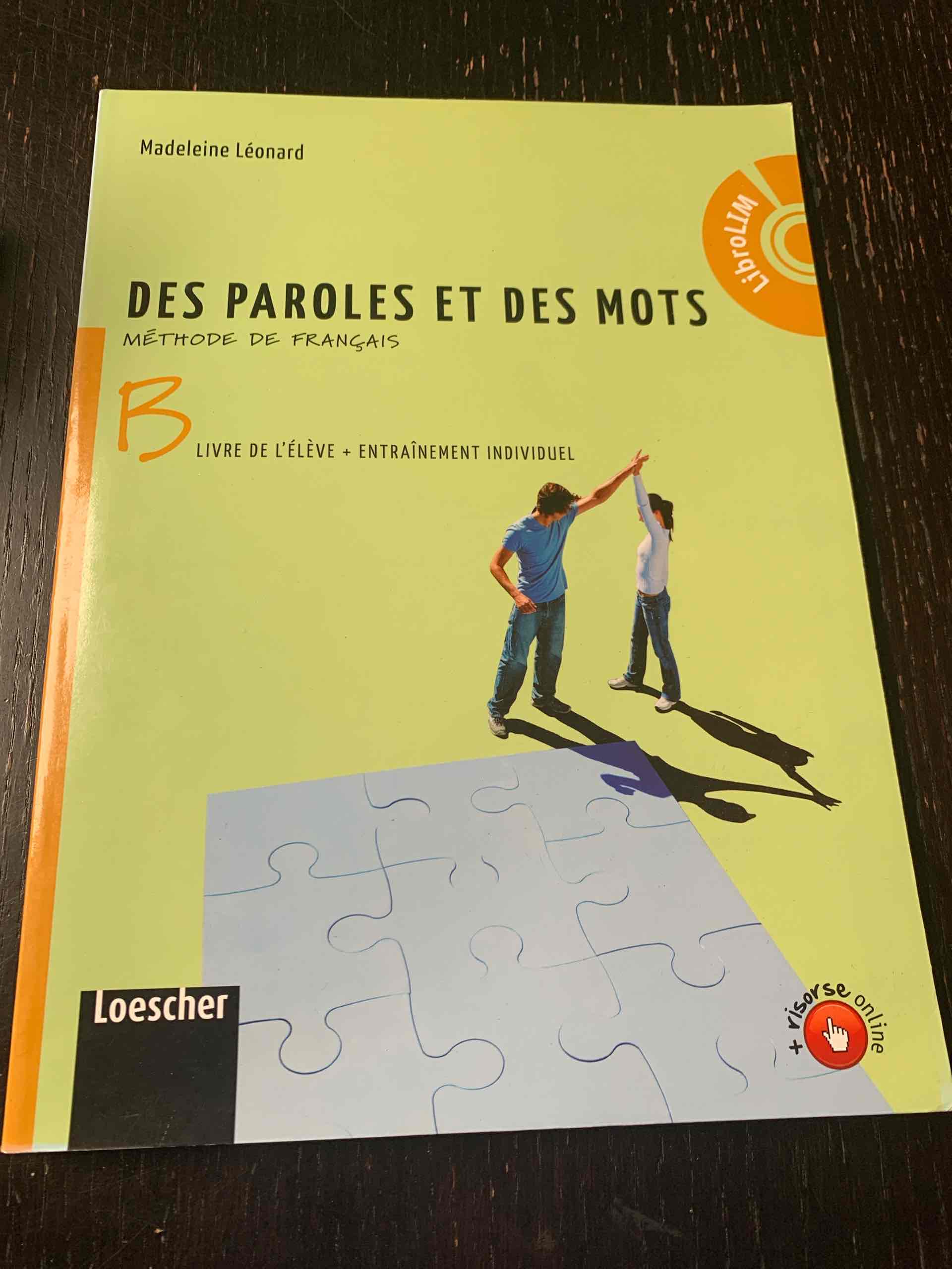 Des paroles et des mots. Vol. B. Livre de l'élève. Entraînement individuelLIM. Per la Scuola media. Con espansione online. Con libro Des paroles et des mots. Vol. B. Livre de l'élève. Entraînement individuelLIM. Per la Scuola media. Con espansione online. Con libro libro usato
