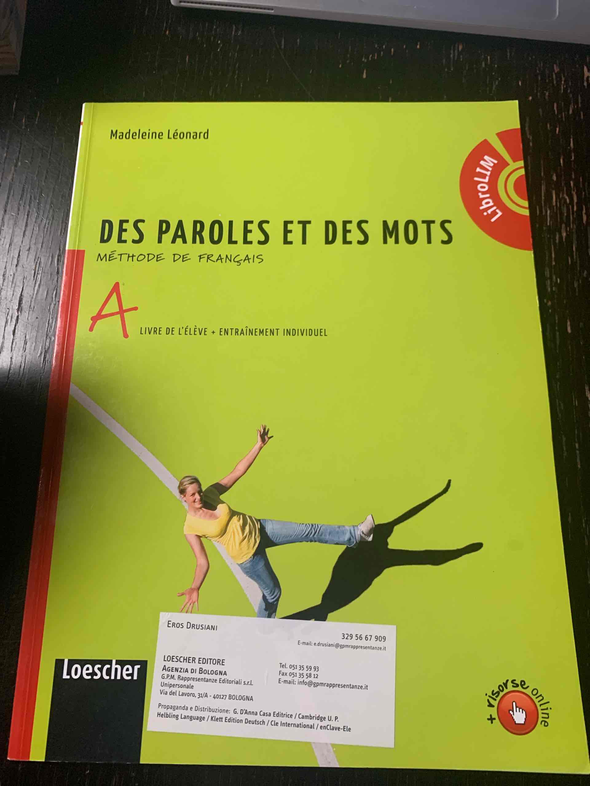 Des paroles et des mots. Vol. A. Livre de l'élève. Entraînement individuelLIM. Per la Scuola media. Con espansione online. Con libro Des paroles et des mots. Vol. A. Livre de l'élève. Entraînement individuelLIM. Per la Scuola media. Con espansione online. Con libro libro usato