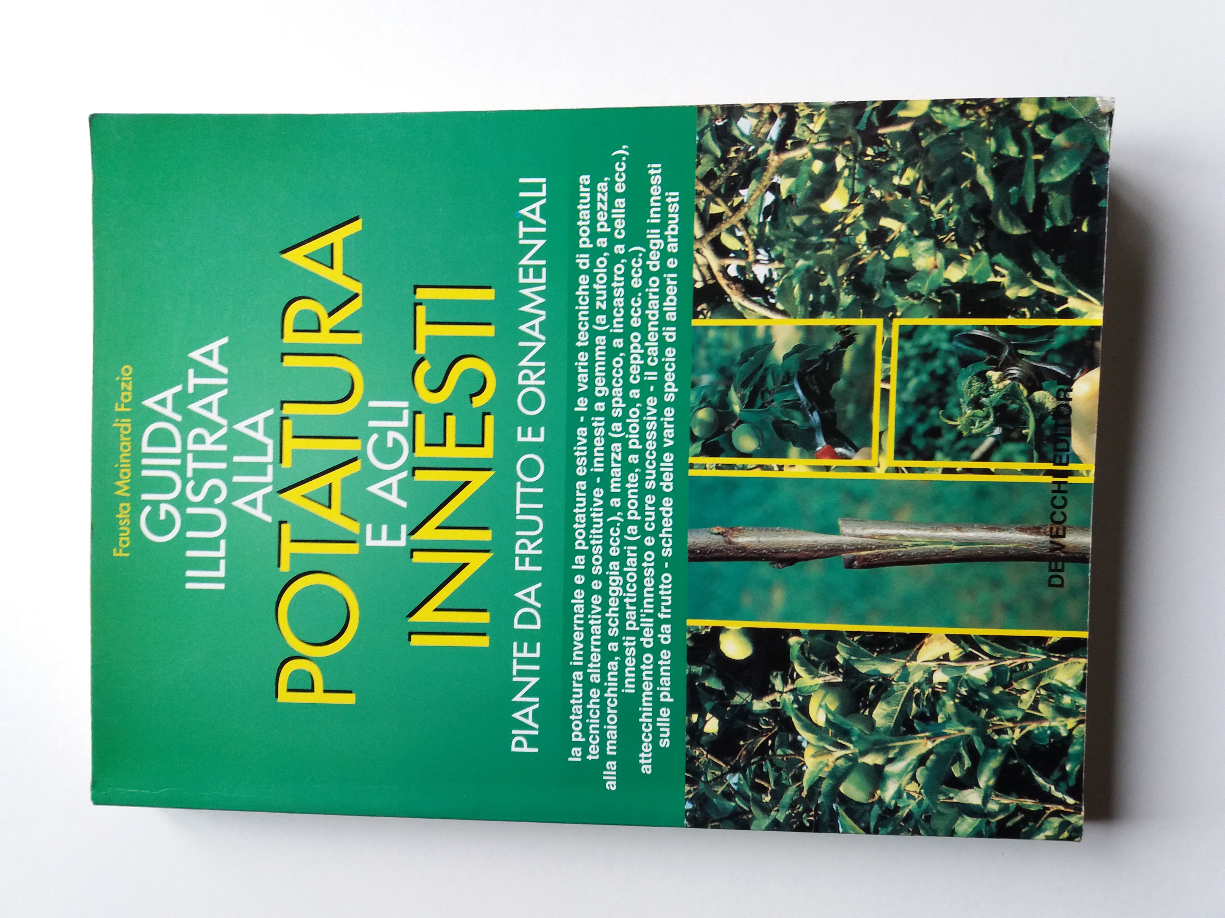 Guida illustrata alla potatura e agli innesti. Piante da frutto e ornamentali libro usato