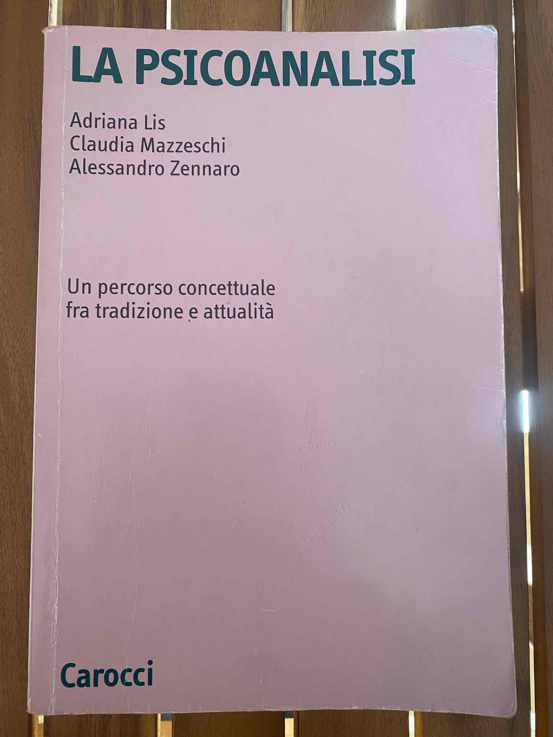 La psicoanalisi. Un percorso concettuale fra tradizione e attualità libro usato