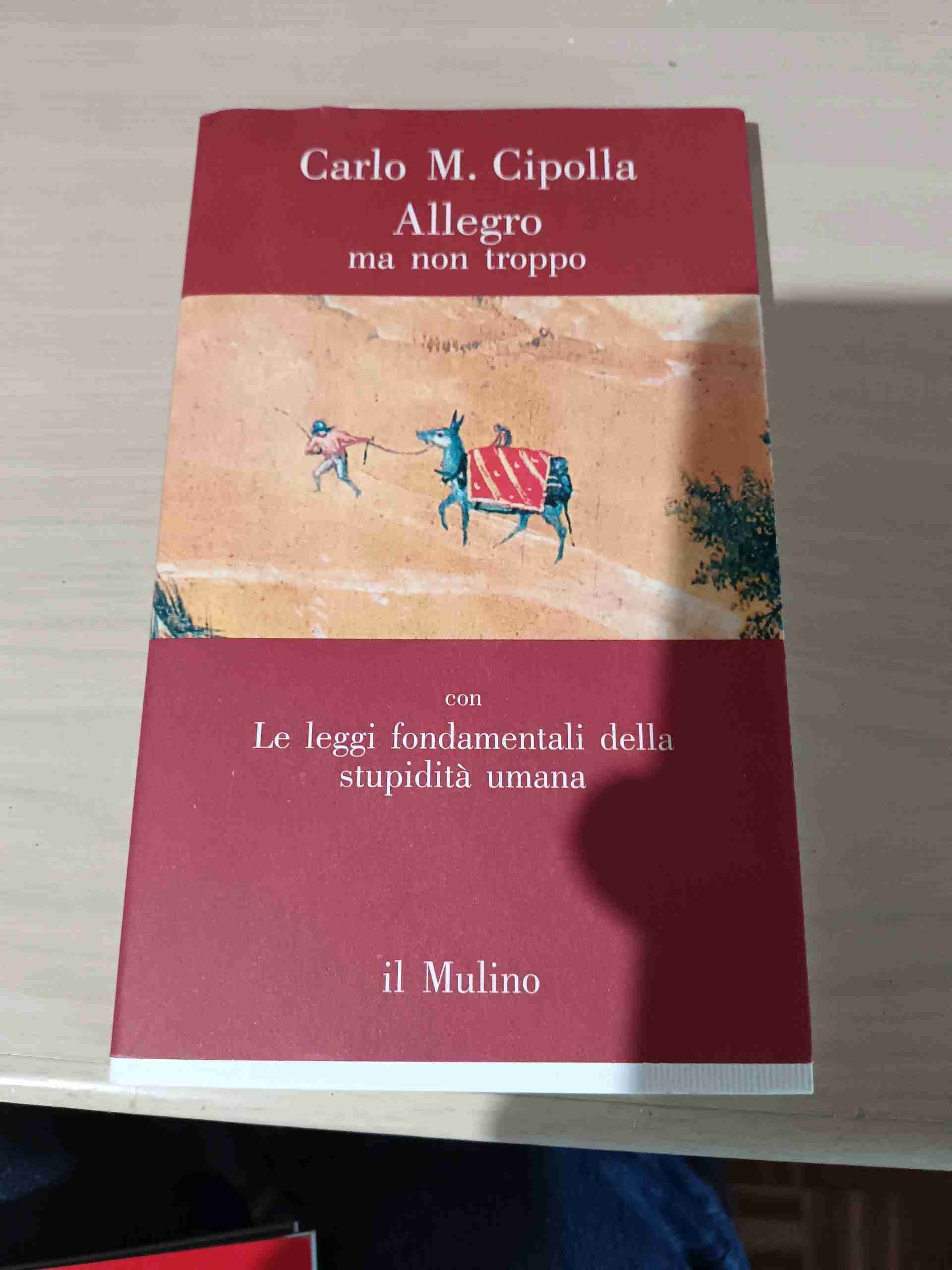 Allegro ma non troppo con le leggi fondamentali della stupidità umana libro usato