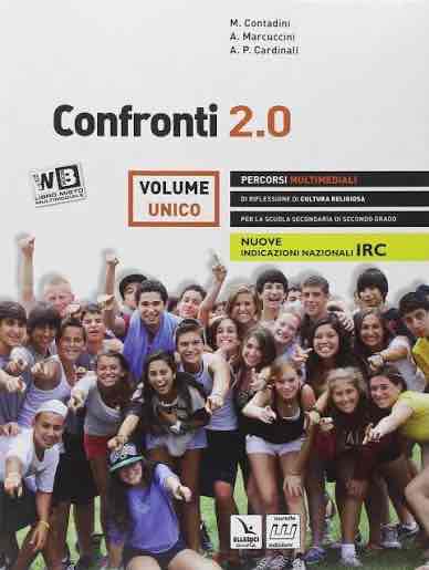 Confronti 2.0. Percorsi multimediali e riflessioni di cultura religiosa. Vol. unico. Per le Scuole superiori. Con e-book. Con espansione online libro usato