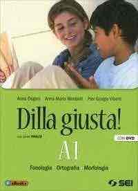 Dilla giusta! A1-A2-Test d'ingresso-Schemi di sintesi e ripasso. Con prove INVALSI. Per la Scuola media. Con DVD libro usato