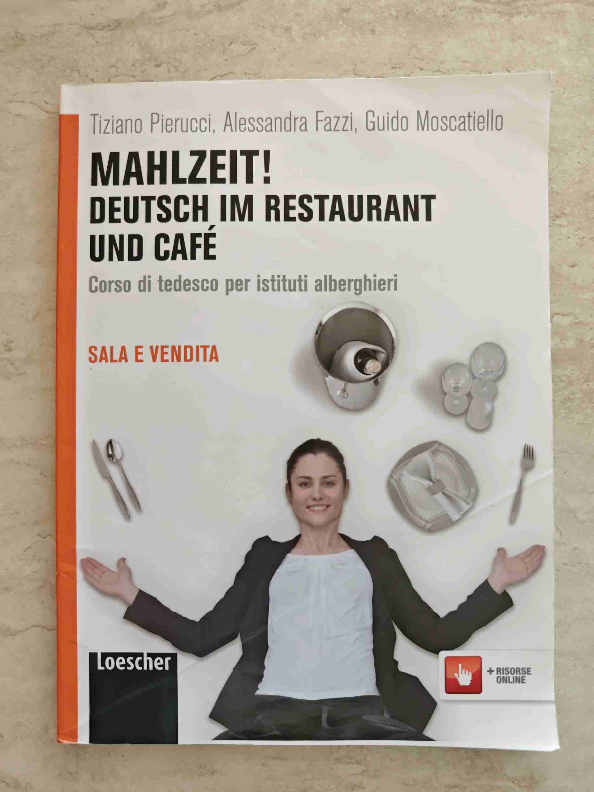 Mahlzeit! Deutsch im restaurant und café. Per gli Ist. alberghieri. Con espansione online libro usato