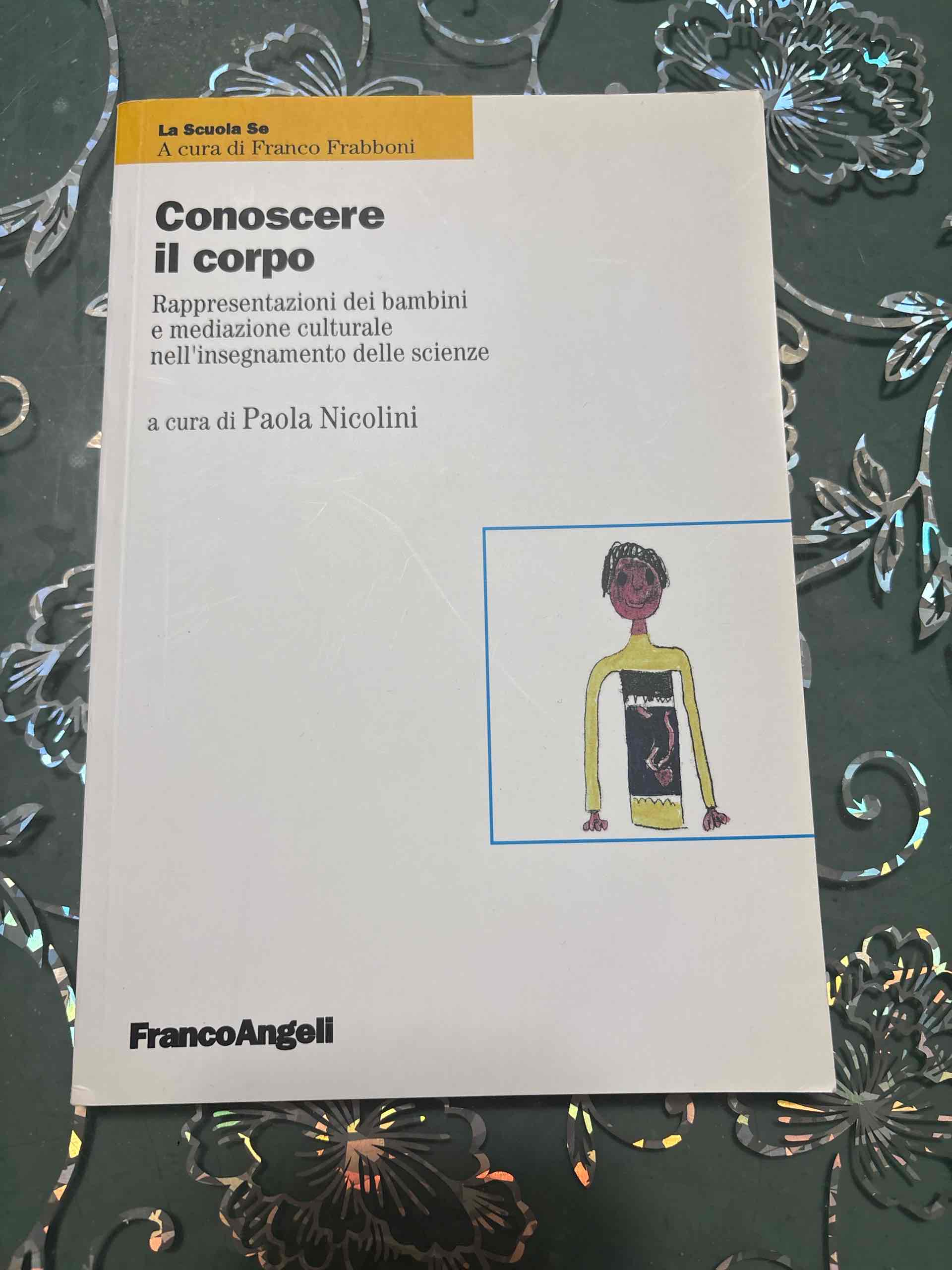 Conoscere il corpo. Rappresentazioni dei bambini e mediazione culturale nell'insegnamento delle scienze libro usato