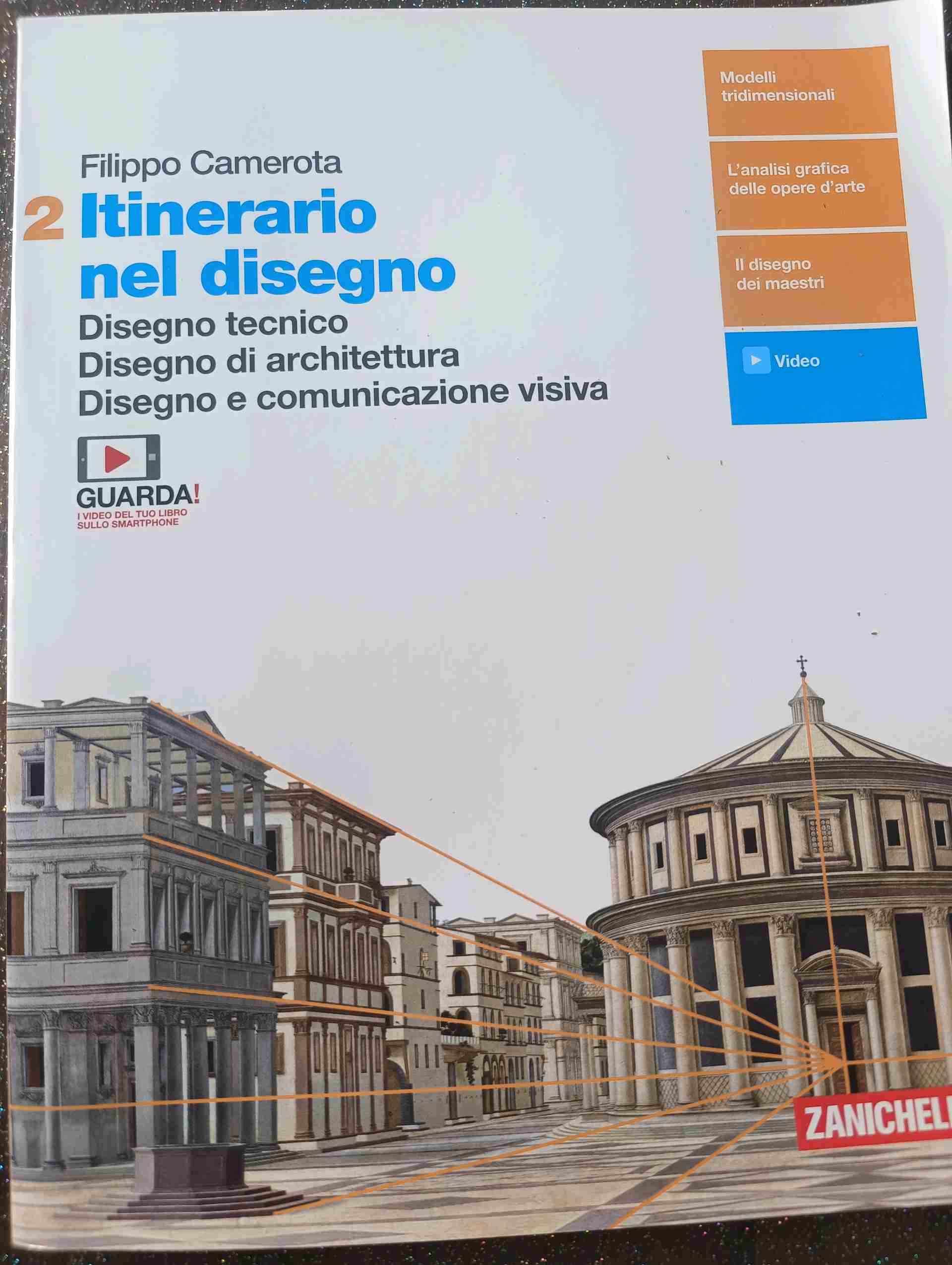 Itinerario nel disegno. Per le Scuole superiori. Con e-book. Con espansione online. Vol. 2: Disegno tecnico. Disegno di architettura. Disegno e comunicazione visiva libro usato