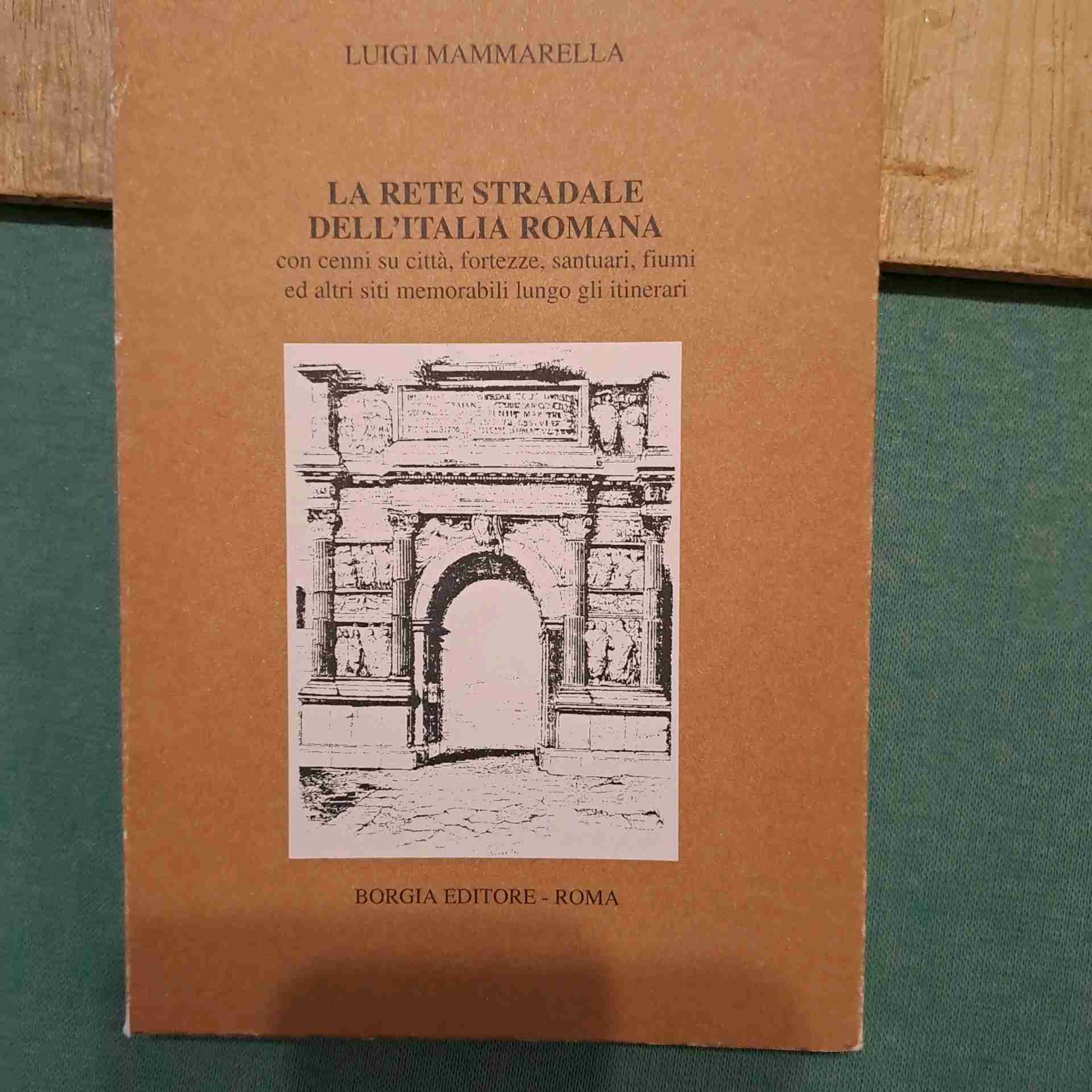 La rete stradale dell'Italia romana libro usato