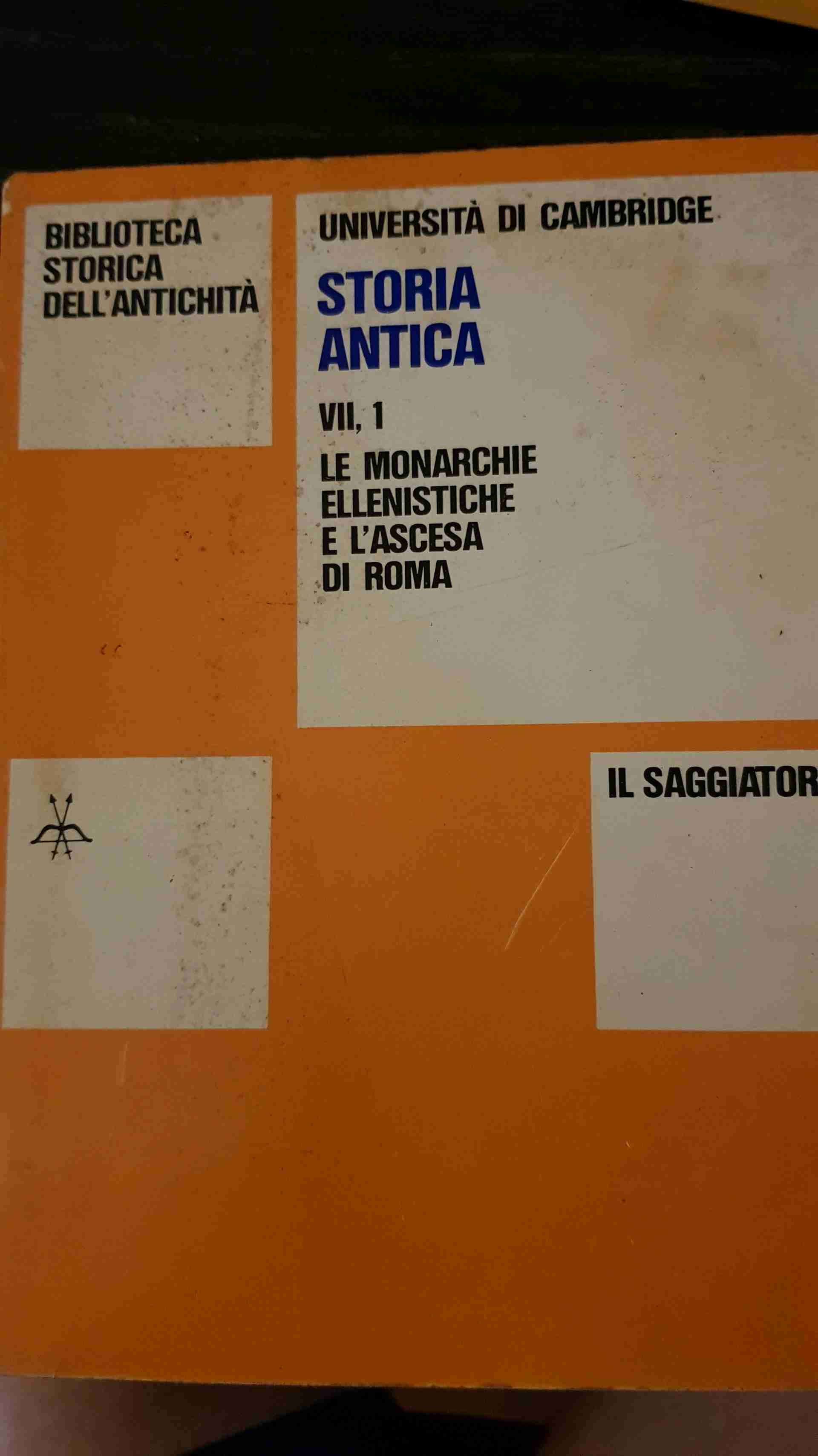 Storia antica volume VII,1 Le monarchie Ellenistiche e l'ascesa di Roma libro usato