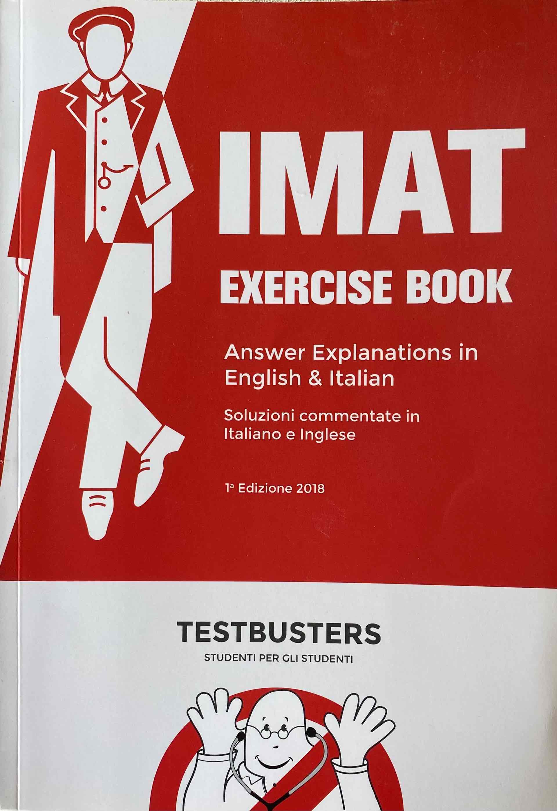 IMAT Excercise Book. Answer explanations in english & italian-Soluzioni commentate in italiano e inglese. Ediz. bilingue