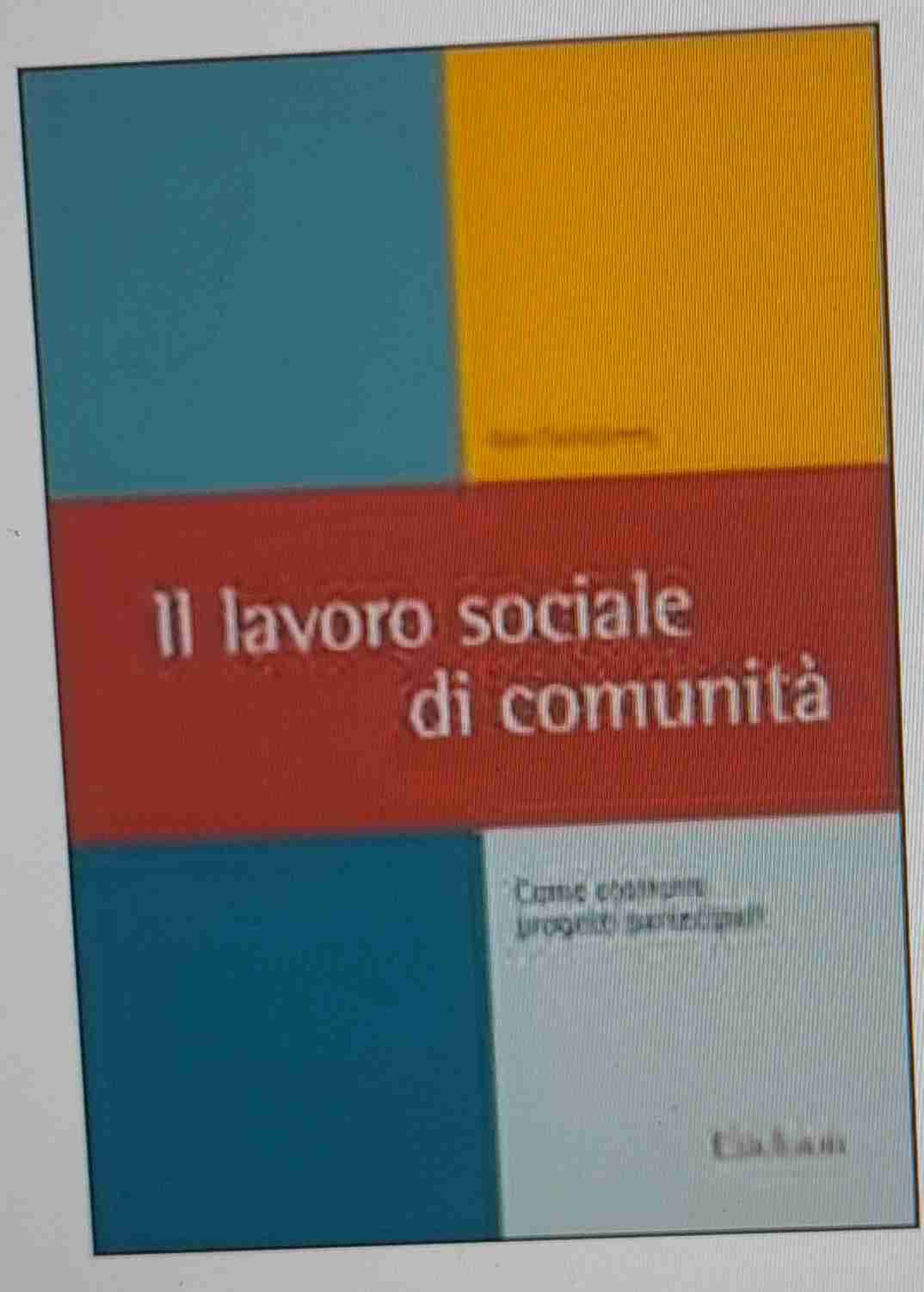 IL LAVORO SOCIALE DI COMUNITA'. Come costruire progetti partecipati