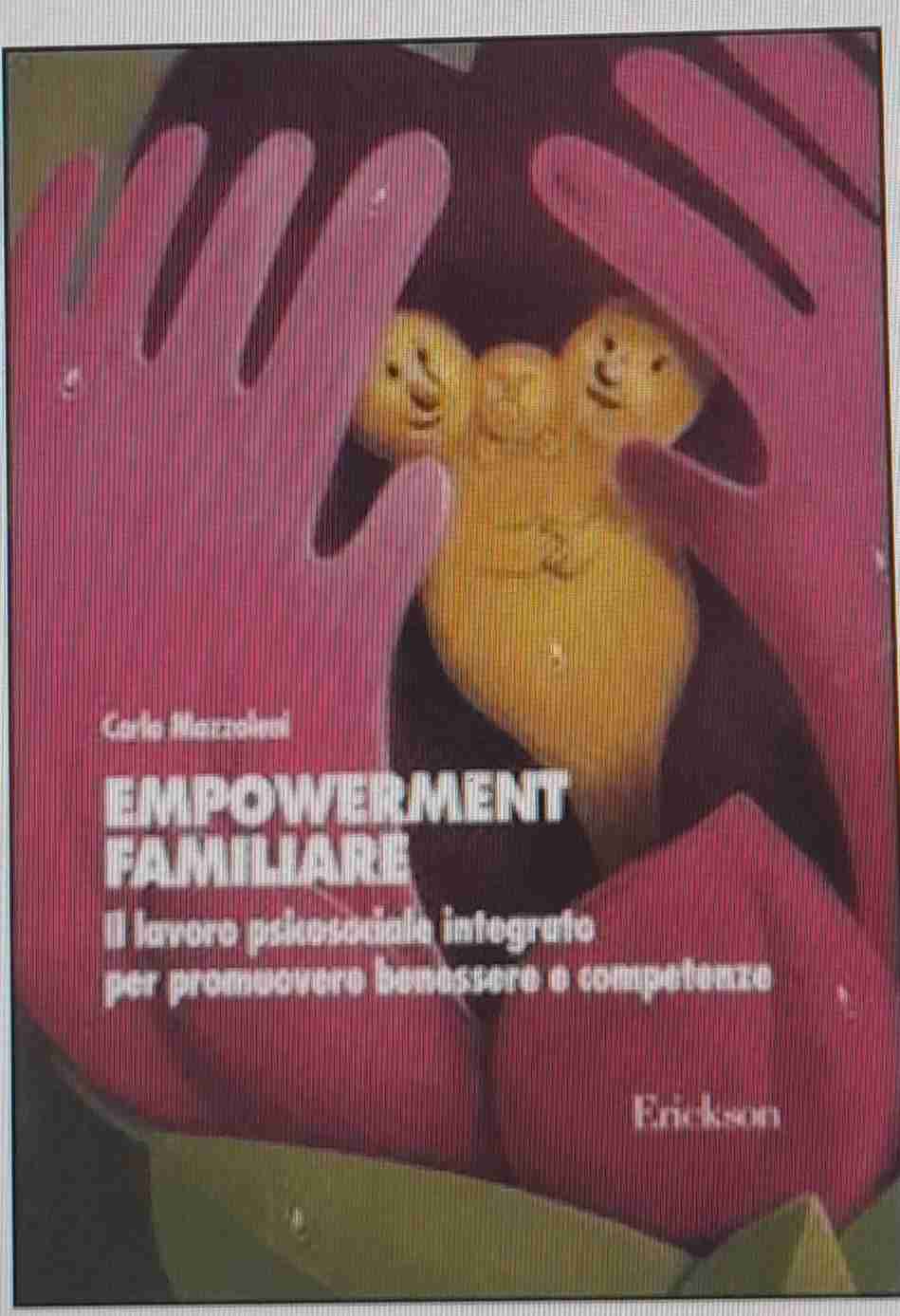 EMPOWERMENT FAMILIARE. Il lavoro psicosociale integrato per promuovere benessere e competenze. libro usato