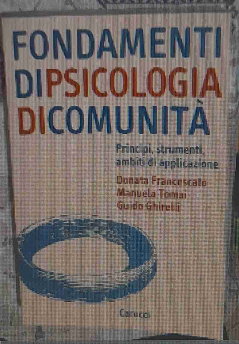 FONDAMENTI DI PSICOOGIA DI COMUNITÀ. Principi, strumenti, ambiti di applicazione. libro usato