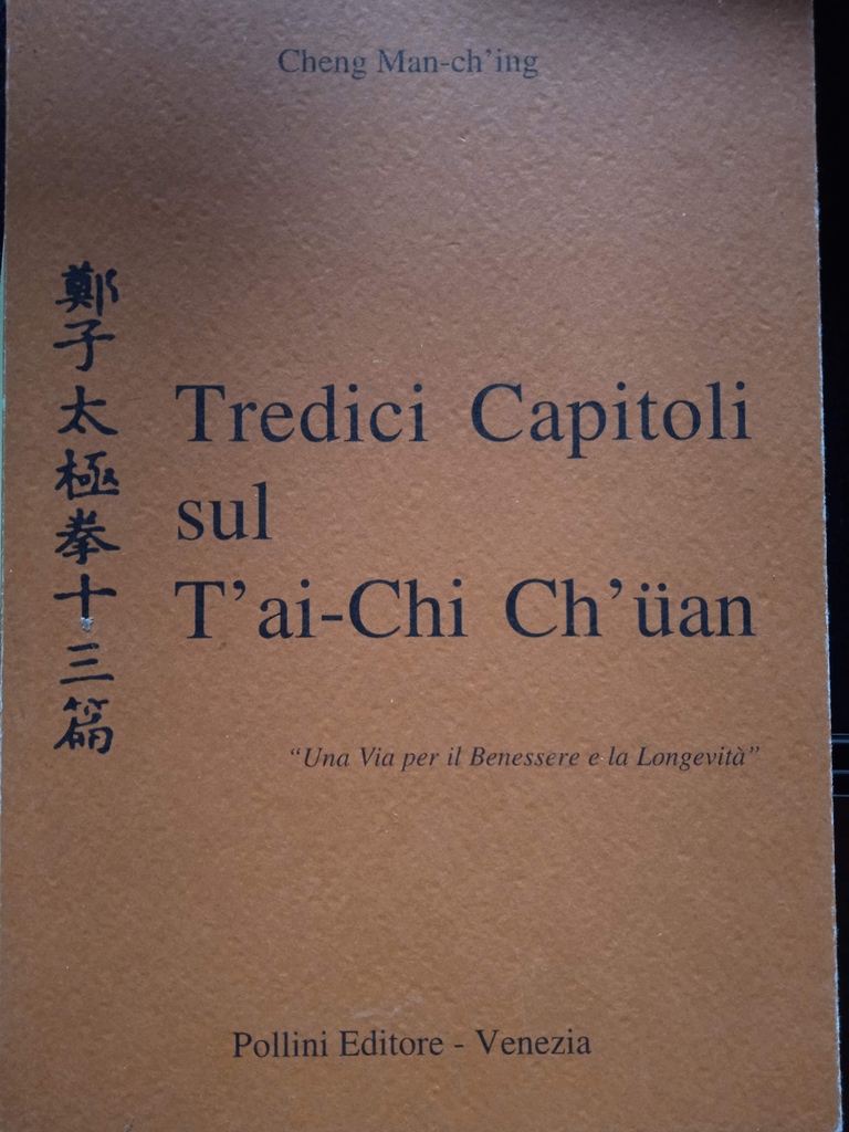 Tredici capitoli sul T'ai Chi Ch'uan. Una via per la salute e la longevità libro usato