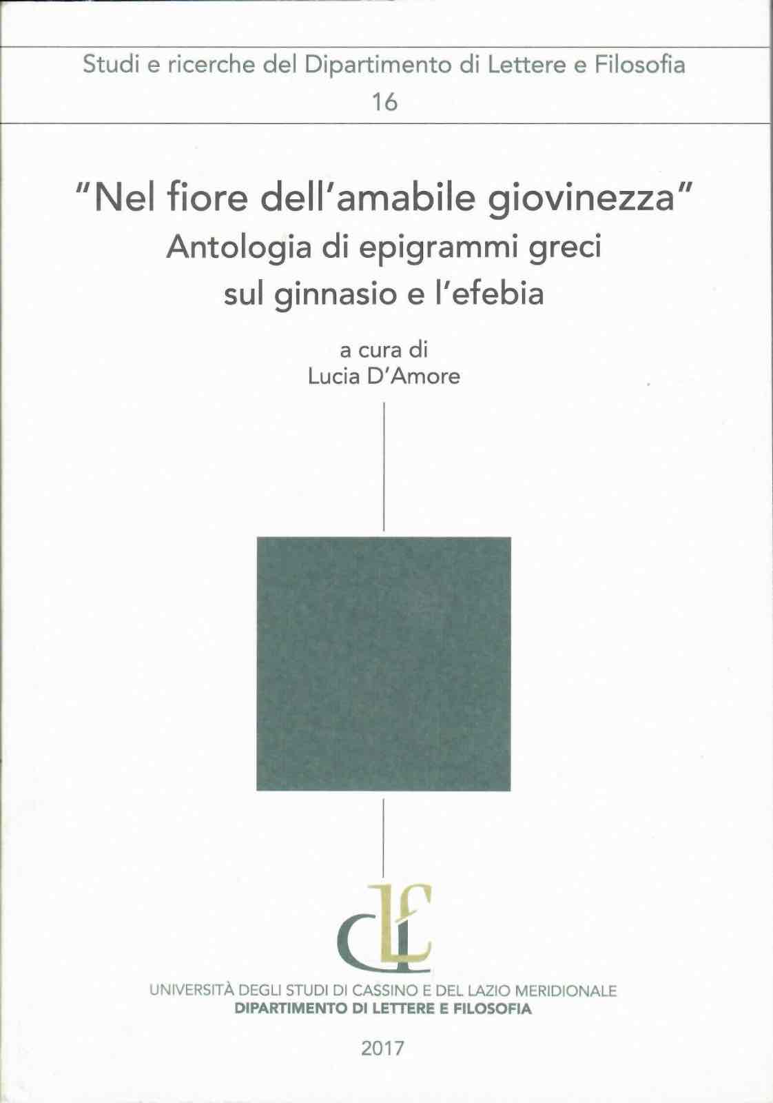 “Nel fiore dell’amabile giovinezza”. Antilogia di epigrammi greci sul ginnasio e l’efebia libro usato