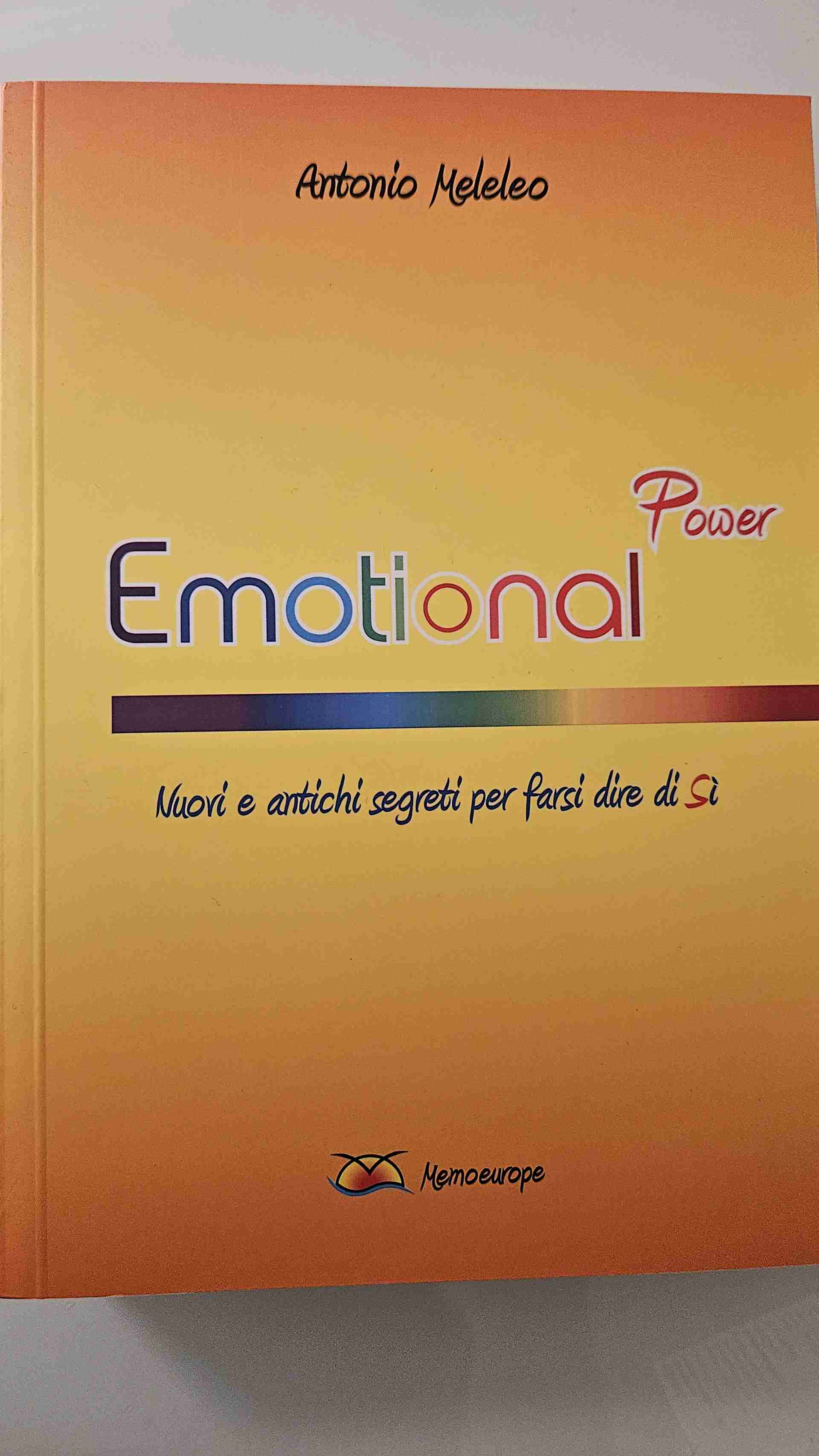 Emotional Power - Nuovi e antichi segreti per farsi dire di Si libro usato