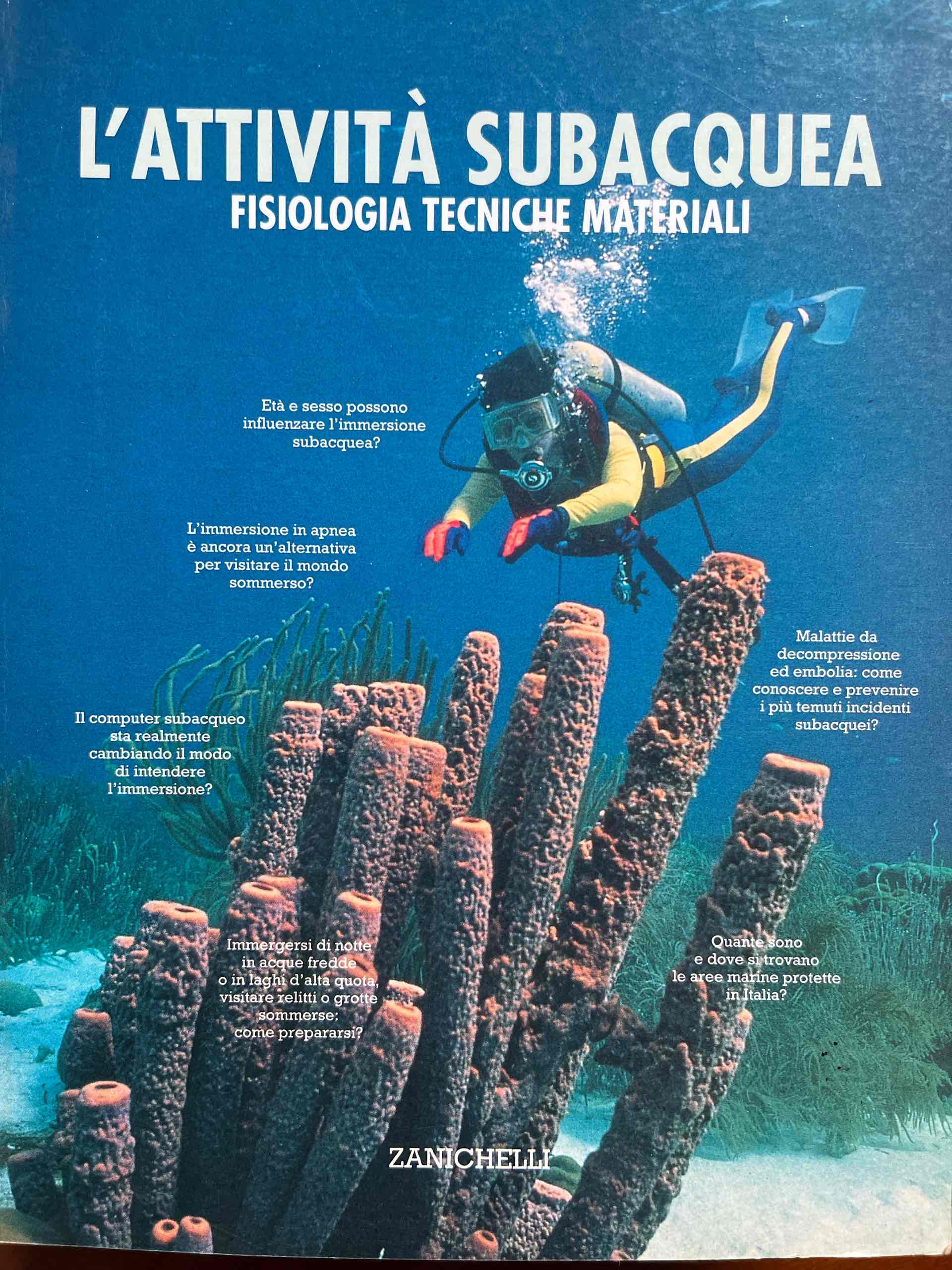 L'attività subacquea. Fisiologia, tecniche, materiali libro usato