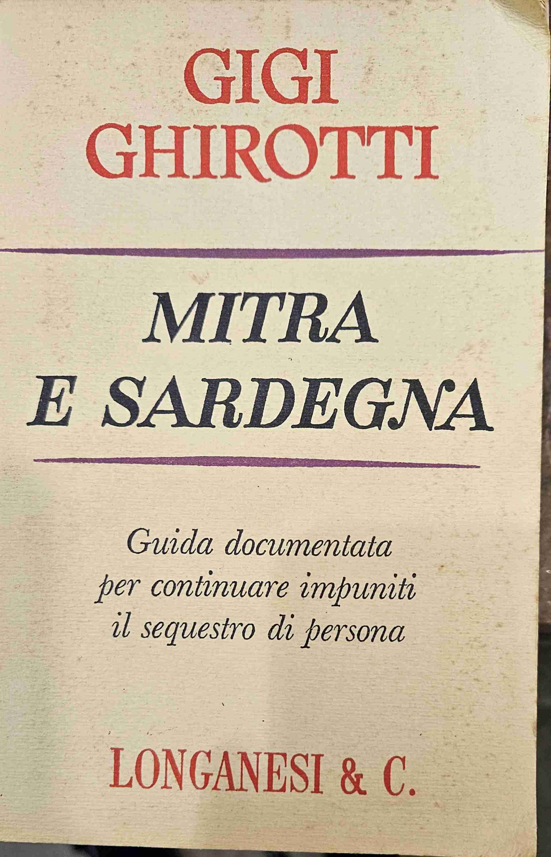Mitra e Sardegna - Guida documentata per continuare impuniti il sequestro di persona libro usato