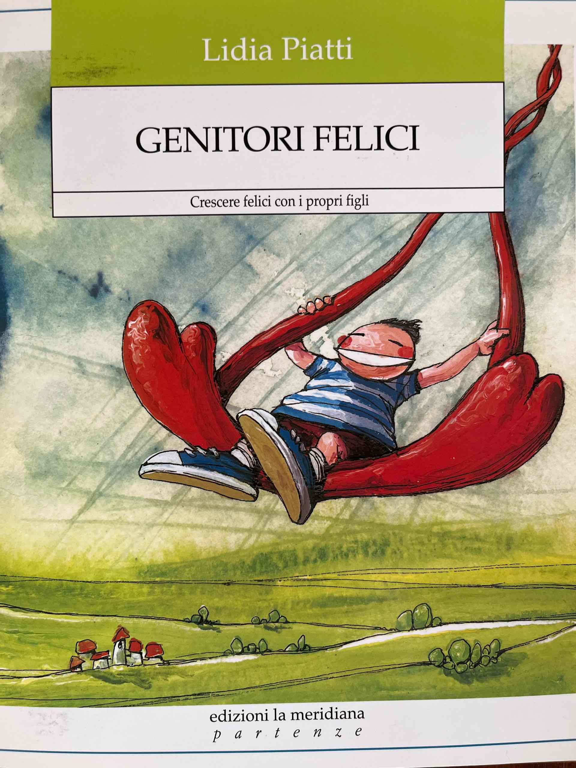 Genitori felici. Crescere felici con i propri figli libro usato