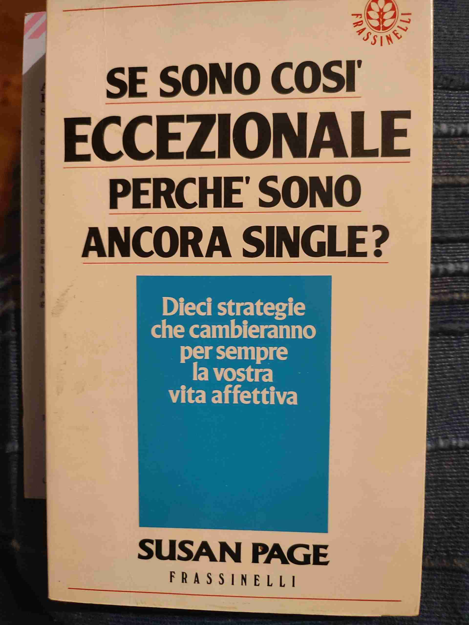Se sono così eccezionale perché sono ancora single? libro usato