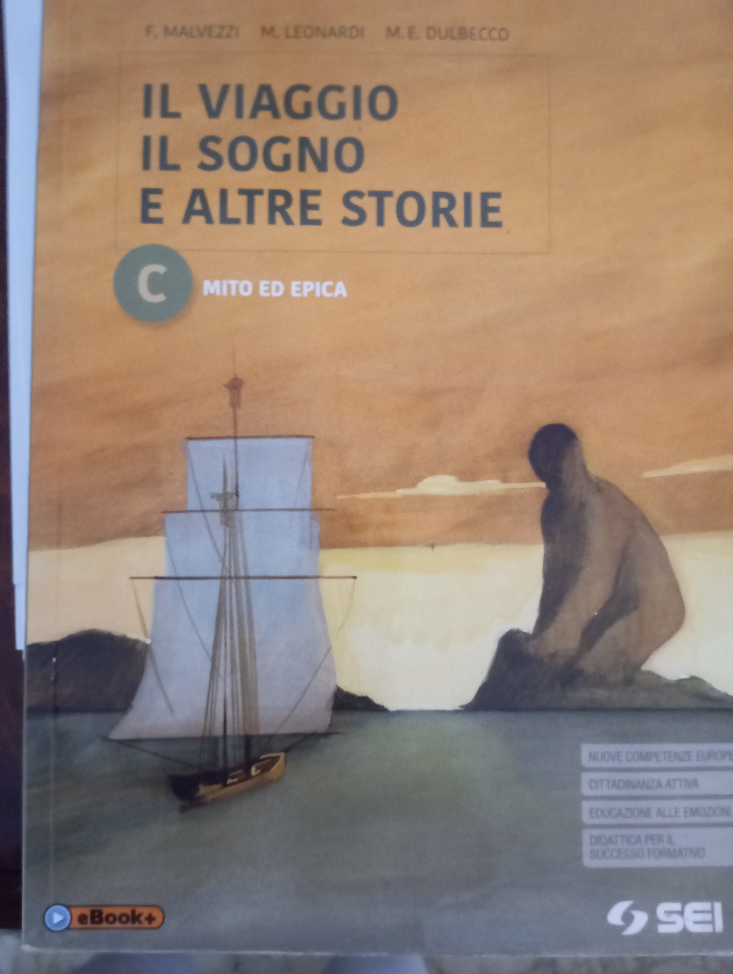 Viaggio, il sogno e altre storie. Per le Scuole superiori. Con e-book. Con espansione online (Il). Vol. C: Mito ed epica libro usato