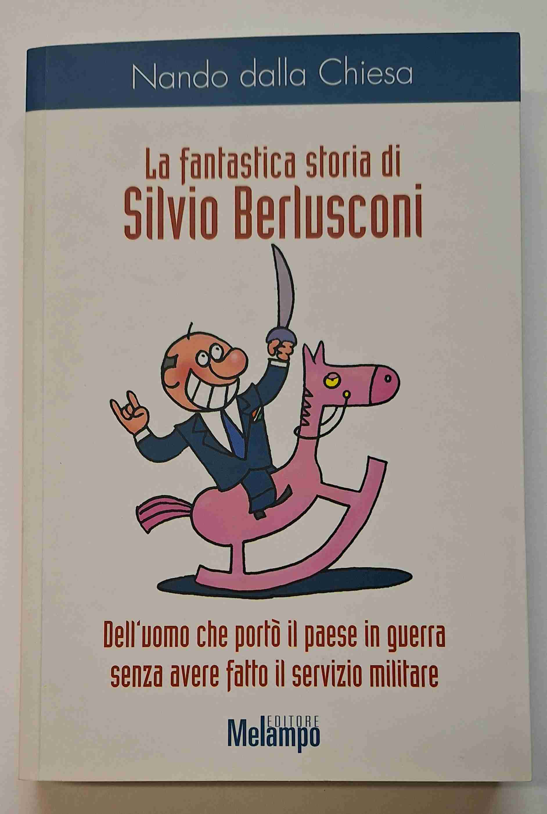 La fantastica storia di Silvio Berlusconi libro usato