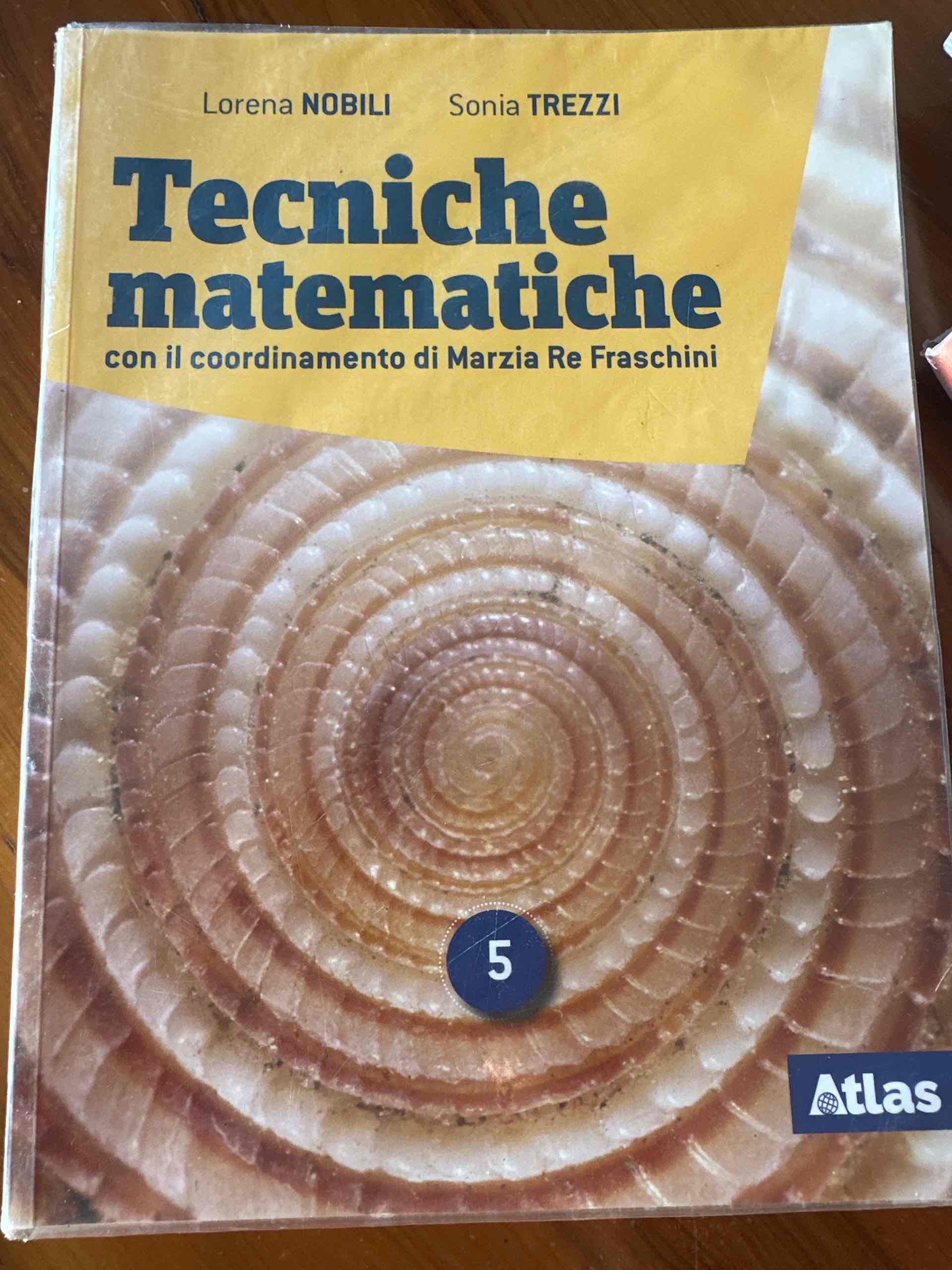 Tecniche matematiche. Con Laboratorio di recupero e ripasso. Per il 2° biennio e 5° anno delle Scuole superiori. Con e-book. Con espansione online. Vol. 5 libro usato