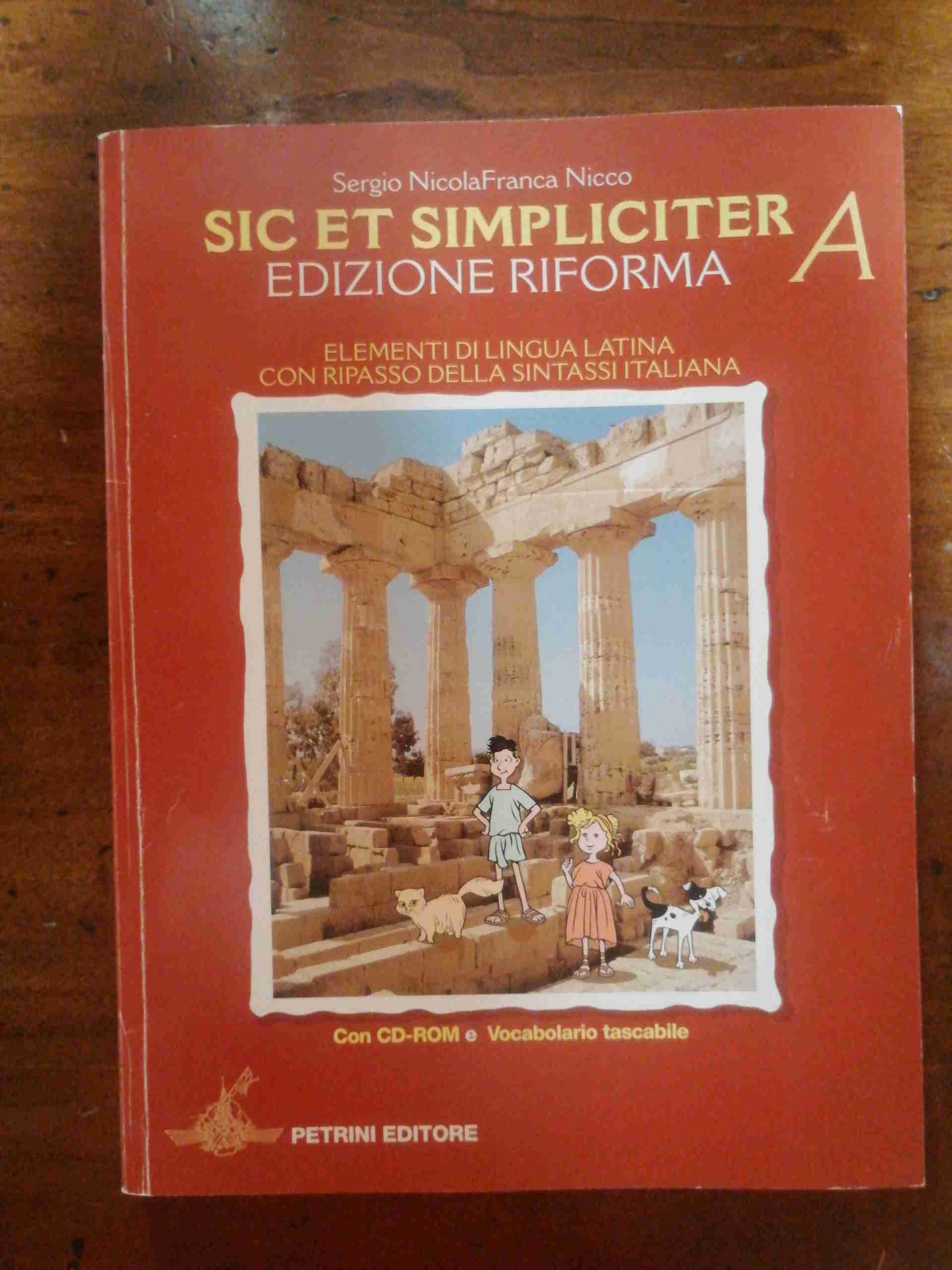 Sic et simpliciter. Vol. A-B. Con vocabolario. Per le Scuole superiori. Ediz. illustrata. Con CD-ROM libro usato