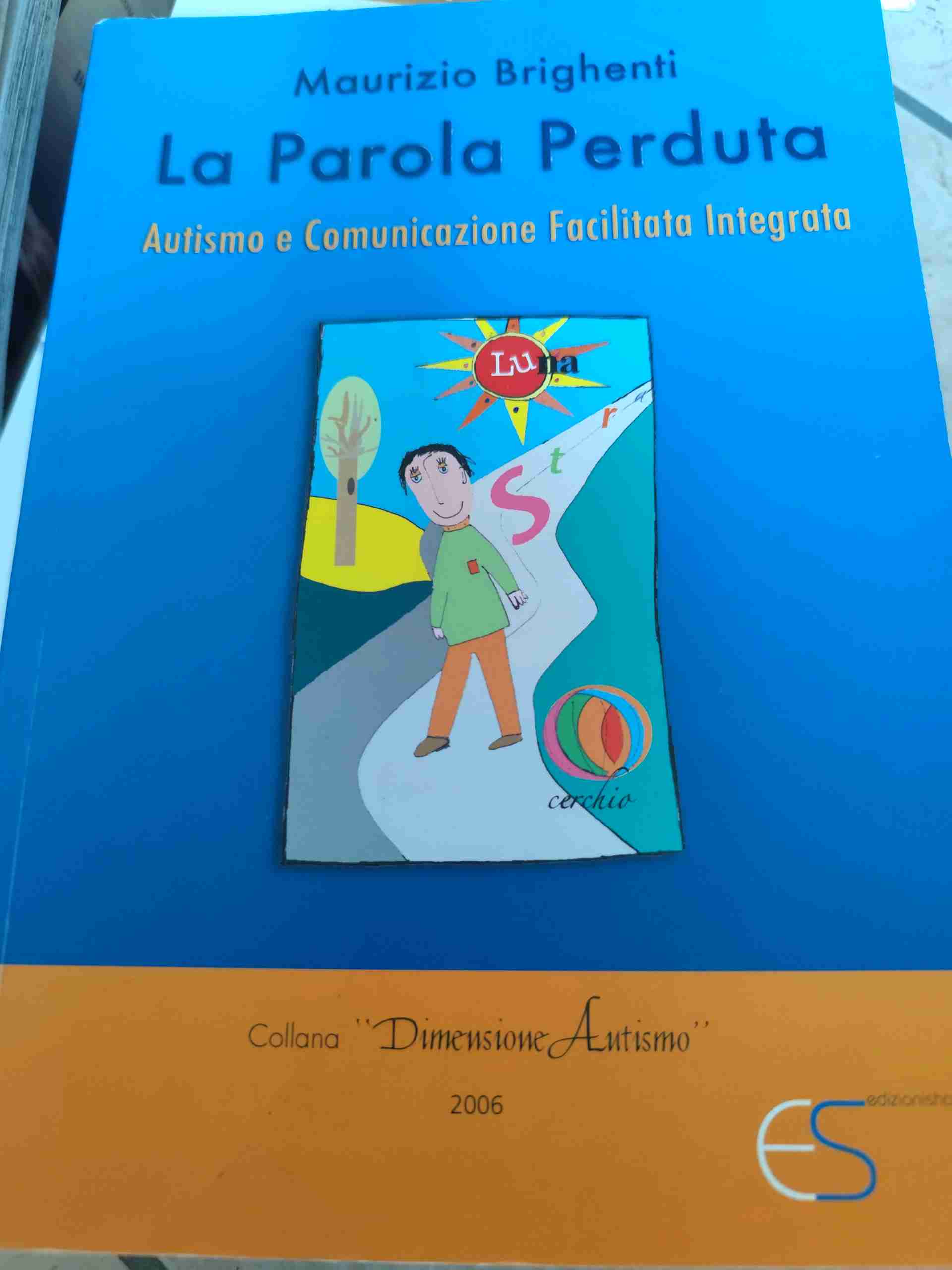 la parola perduta, autismo e comunicazione facilitata libro usato