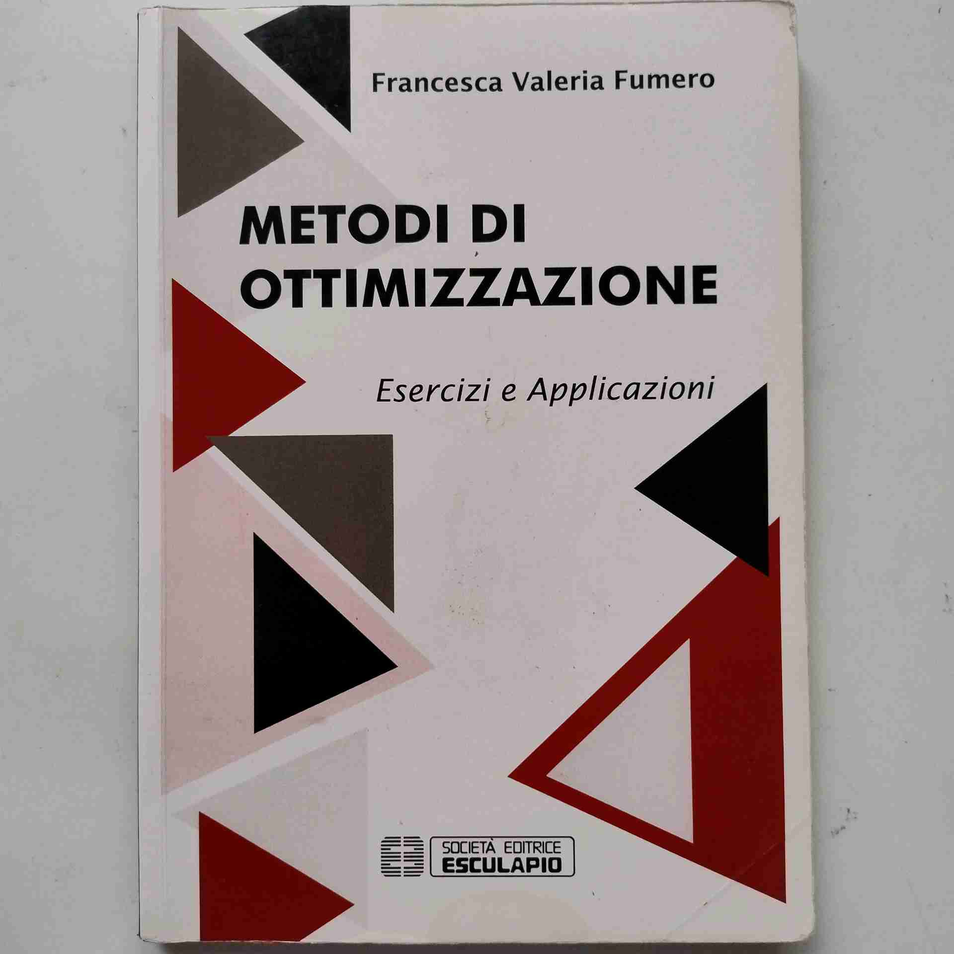 Metodi di ottimizzazione. Esercizi ed applicazioni libro usato