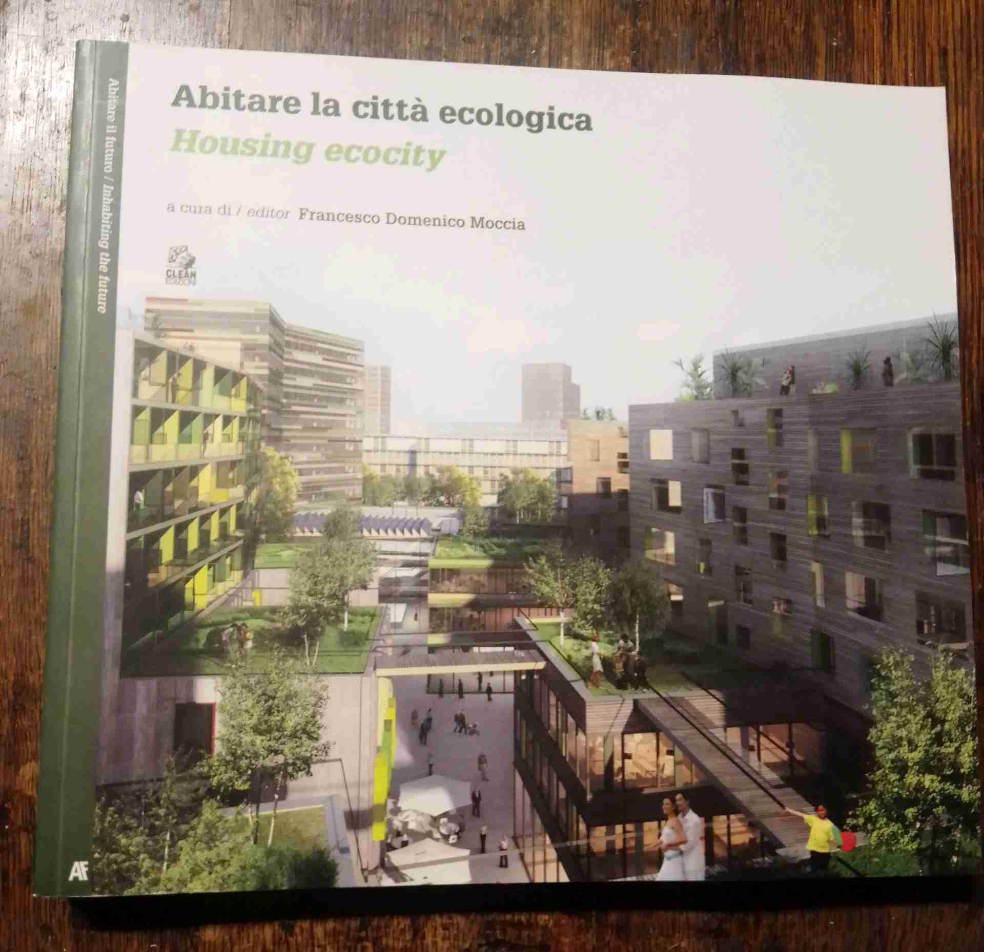 ABITARE LA CITTÀ ECOLOGICA HOUSING ECOCITY libro usato