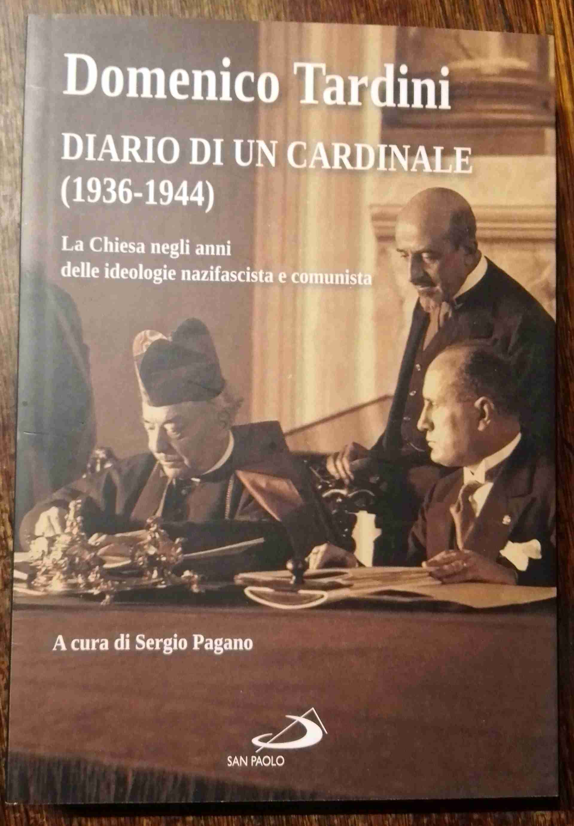 DIARIO DI UN CARDINALE (1936-1944) La Chiesa negli anni delle ideologie nazifascista e comunista libro usato