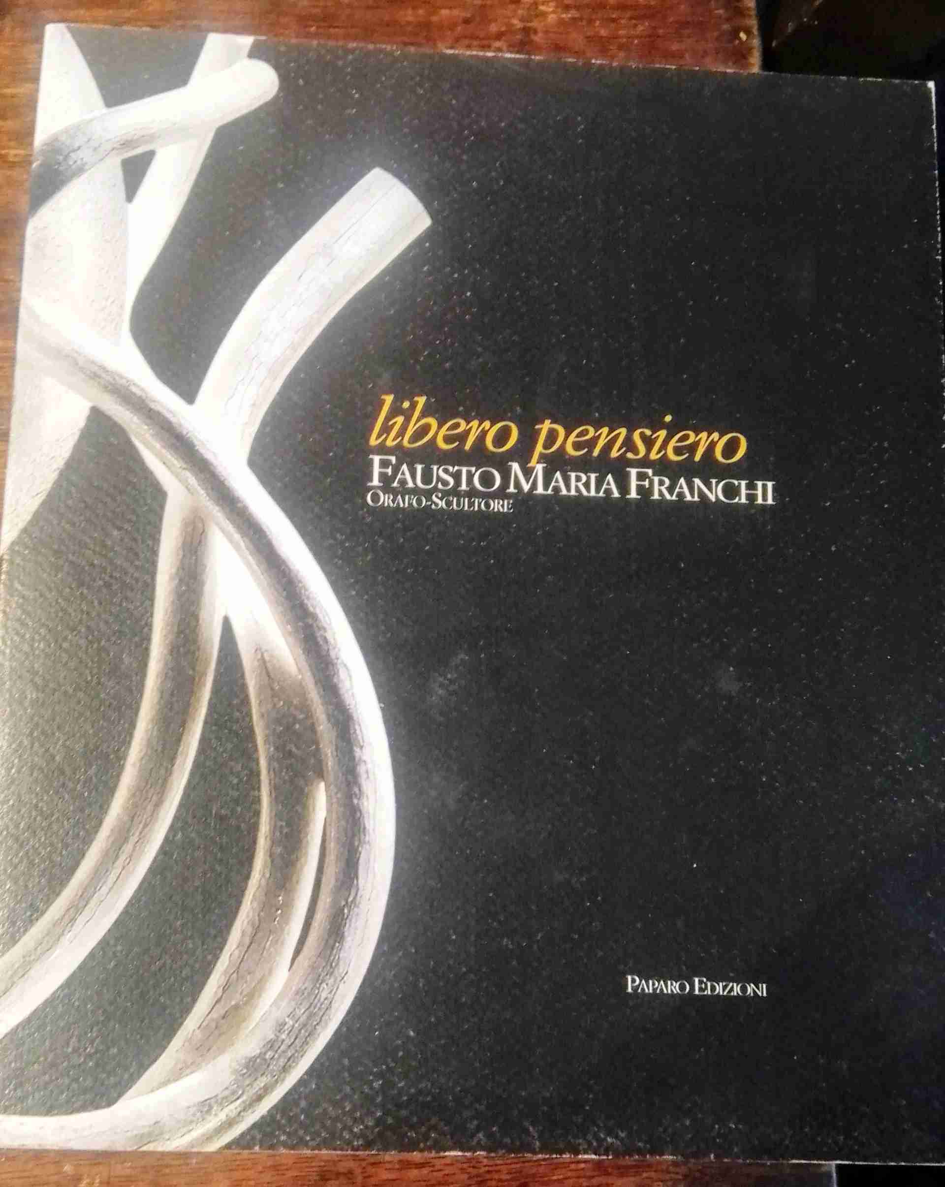 LIBERO PENSIERO FAUSTO MARIA PAPINI Orafo-Scultore libro usato