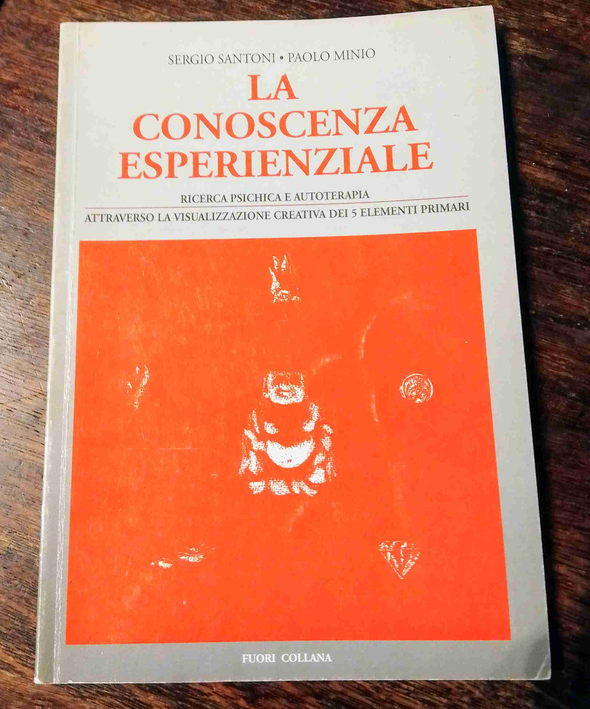 LA CONOSCENZA ESPERIENZIALE Ricerca Psichica attraverso la visualizzazione creativa dei 5 elementi  libro usato