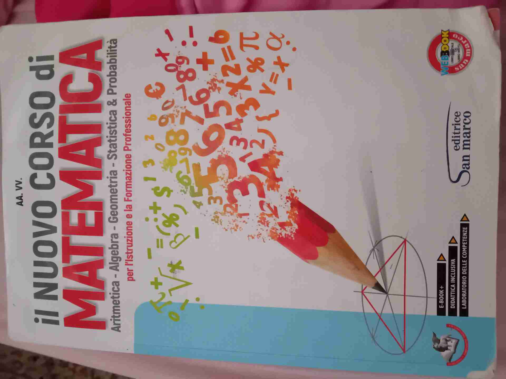 Il nuovo corso di matematica. Aritmentica. algebra. geometria, statistica e probabilità. Per gli Ist. professionali. Con ebook. Con espansione online libro usato