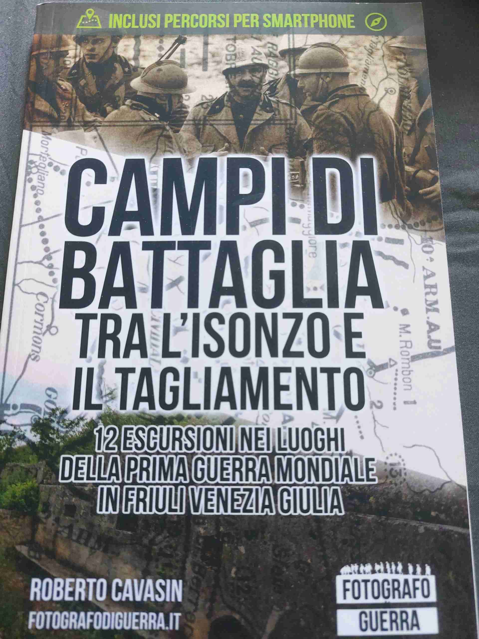 campi di battaglia tra l'isonzo e il tagliamento -12 escursioni nei lioghi della prima guerra mondiale libro usato