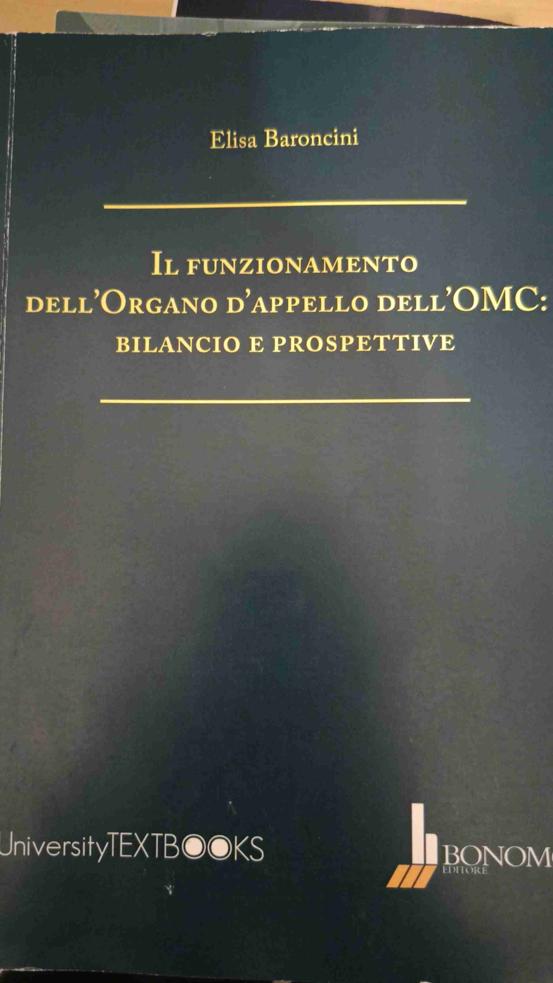 Il funzionamento dell'Organo d'Appello dell'OMC: bilancio e prospettive  libro usato