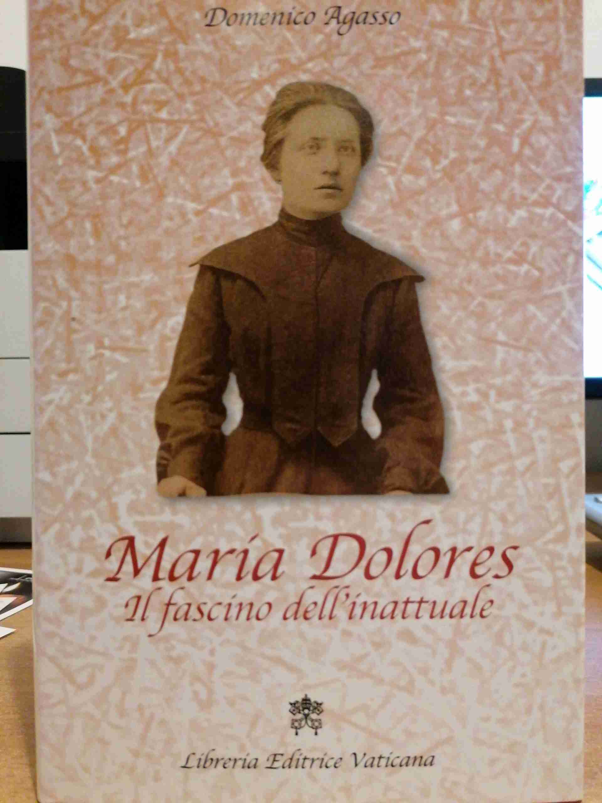 Maria Dolores. Il fascino dell'inattuale libro usato