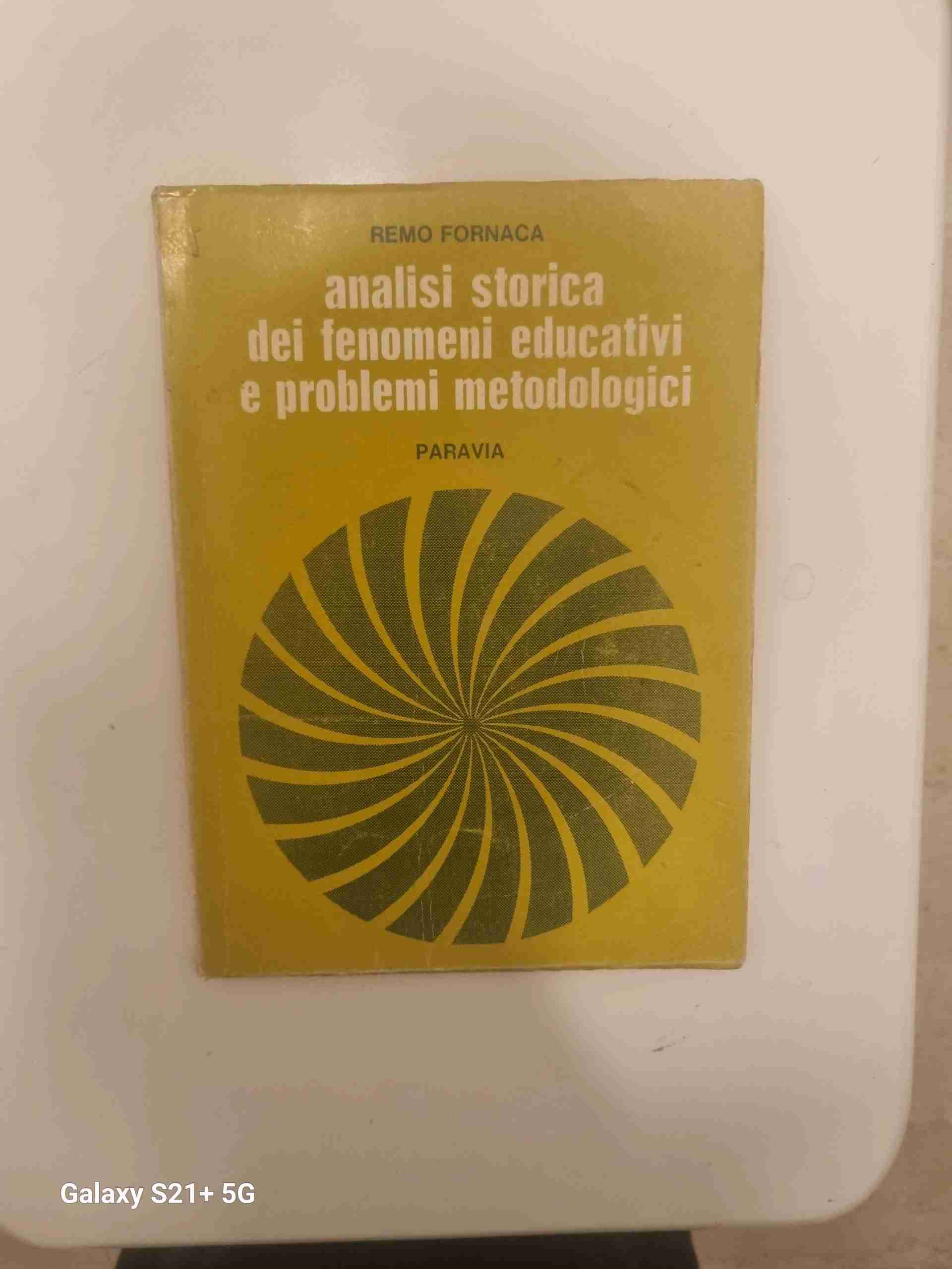 Analisi storica dei fenomeni educativi e problemi metodologici libro usato